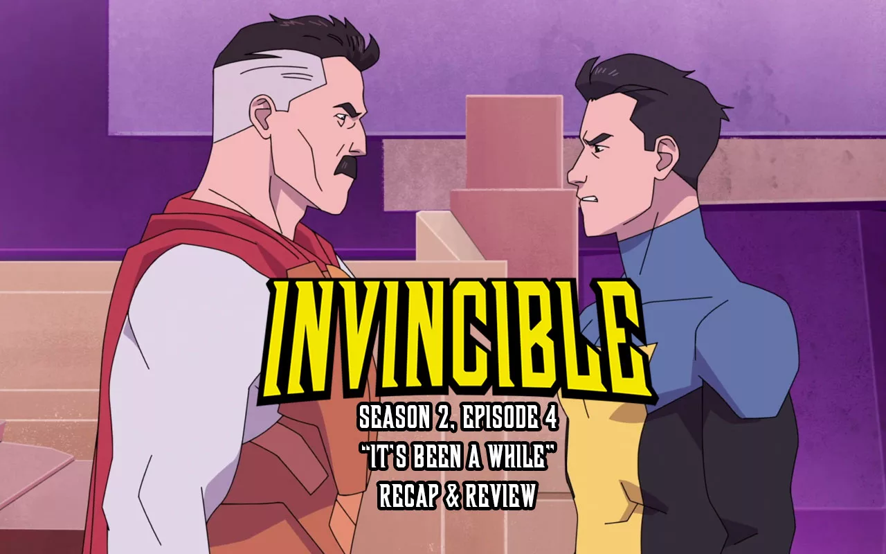 Invincible, Season 2, Episode 4 It's Been A While Recap & Review